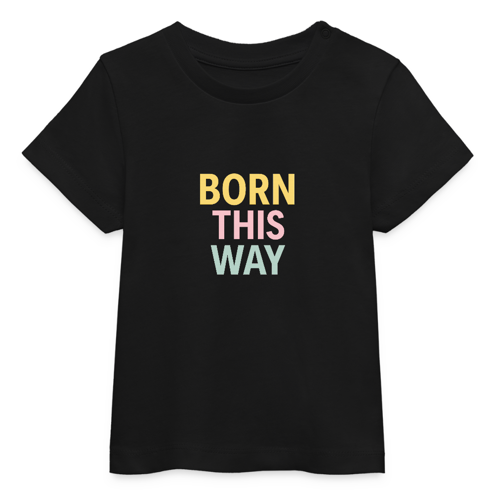 Baby Bio-T-Shirt "born this way" - Schwarz