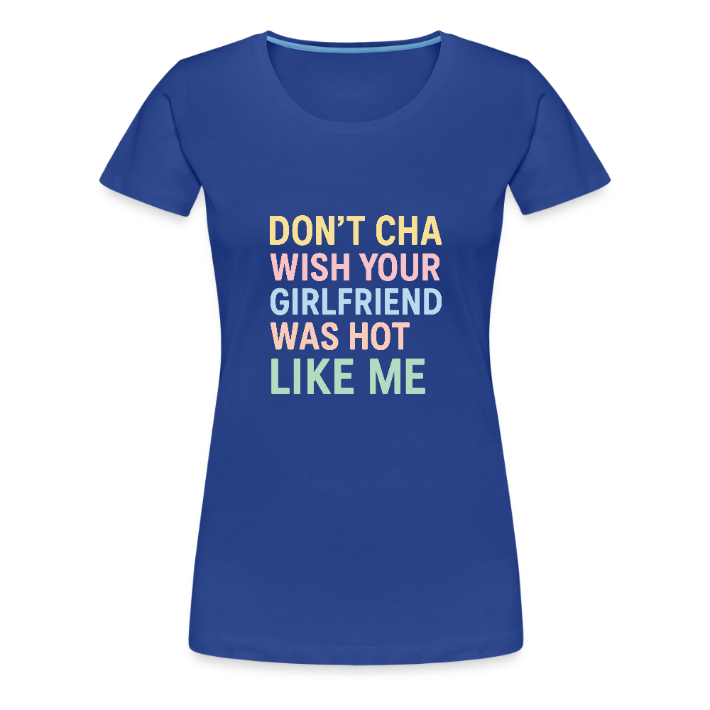 Frauen Premium T-Shirt "don't cha" - Königsblau
