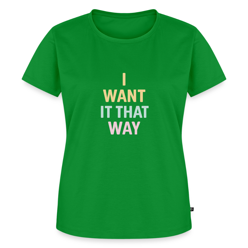 Frauen Premium T-Shirt "I want it that way" - Grün