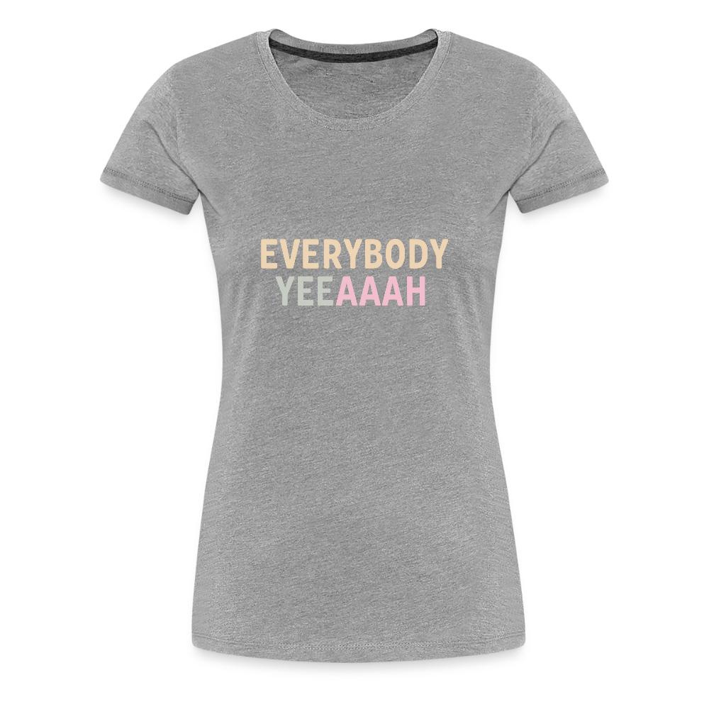 Frauen Premium T-Shirt "everybody" - Grau meliert