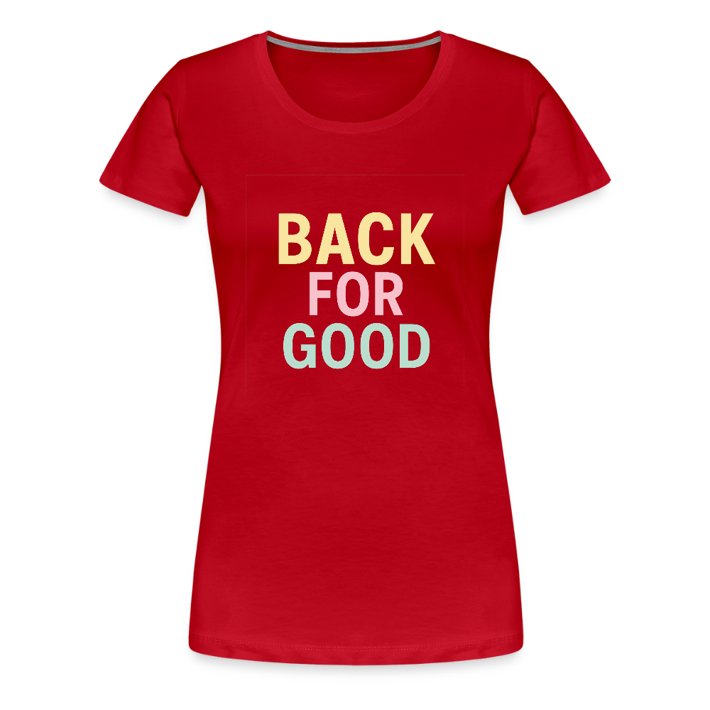 Frauen Premium T-Shirt "back for good" - Rot