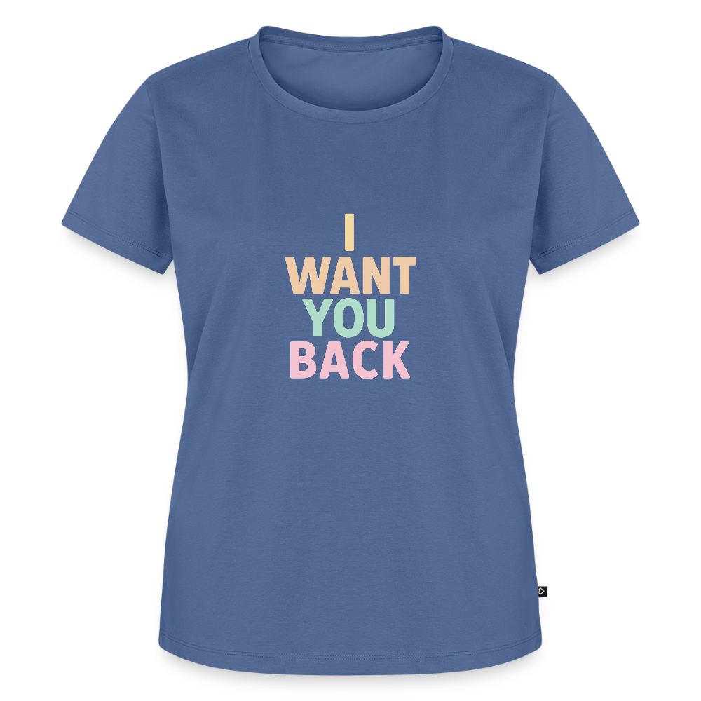 Frauen Premium T-Shirt "I want u back" - Taubenblau