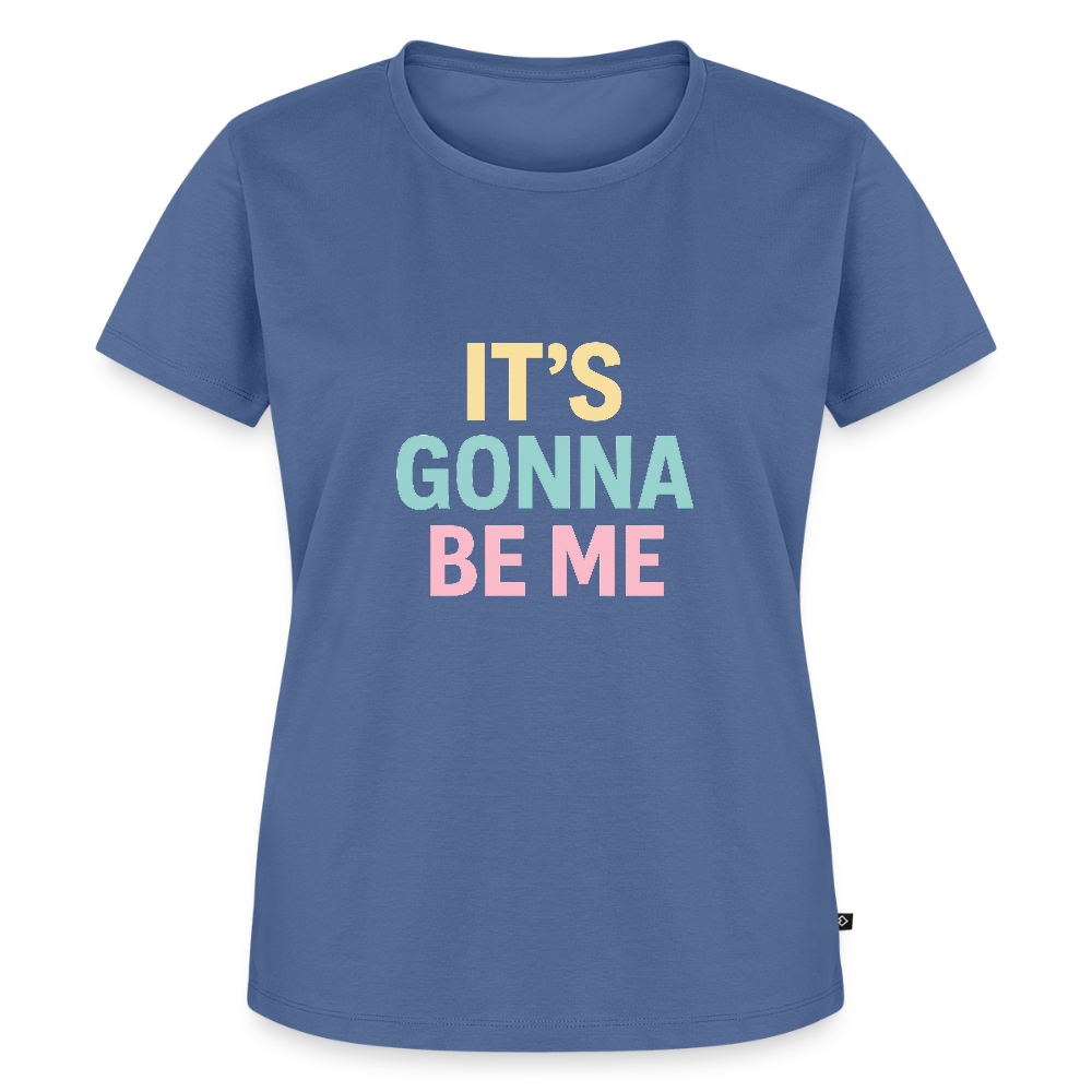 Frauen Premium T-Shirt "gonna be me" - Taubenblau