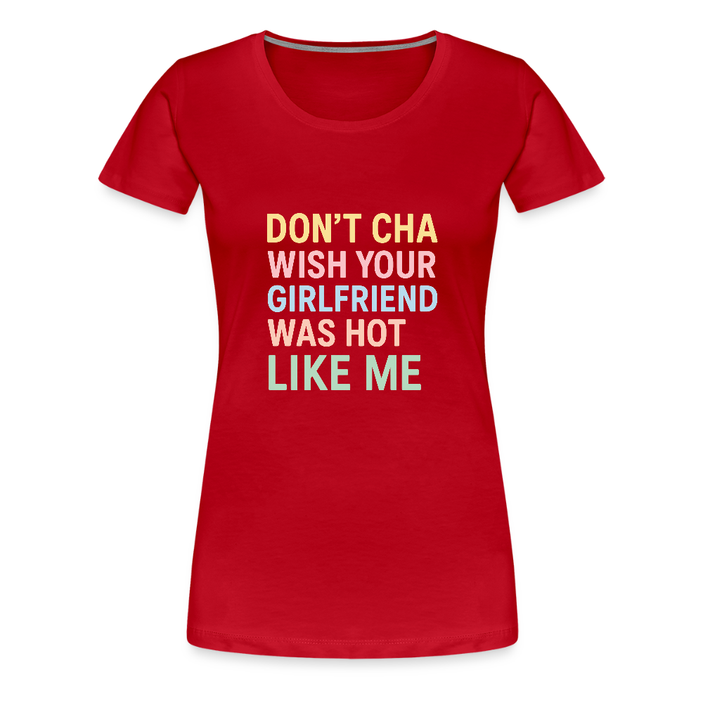 Frauen Premium T-Shirt "don't cha" - Rot