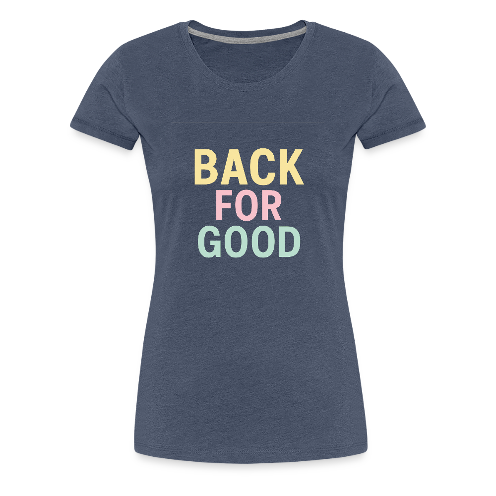 Frauen Premium T-Shirt "back for good" - Blau meliert