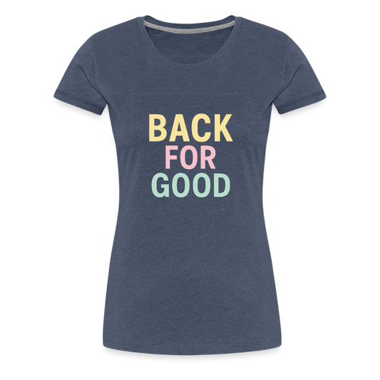 Frauen Premium T-Shirt "back for good" - Blau meliert