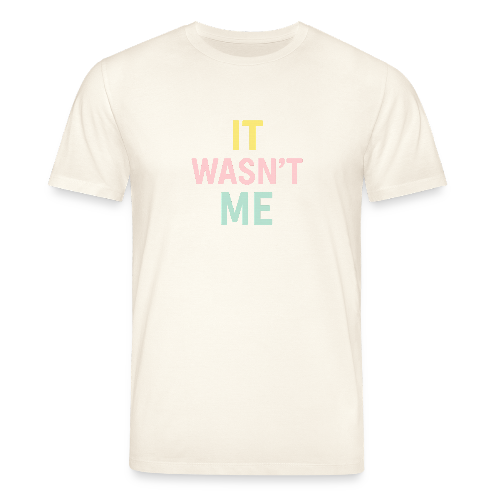 Unisex Bio-T-Shirt "it wasn't me" - Naturweiß 