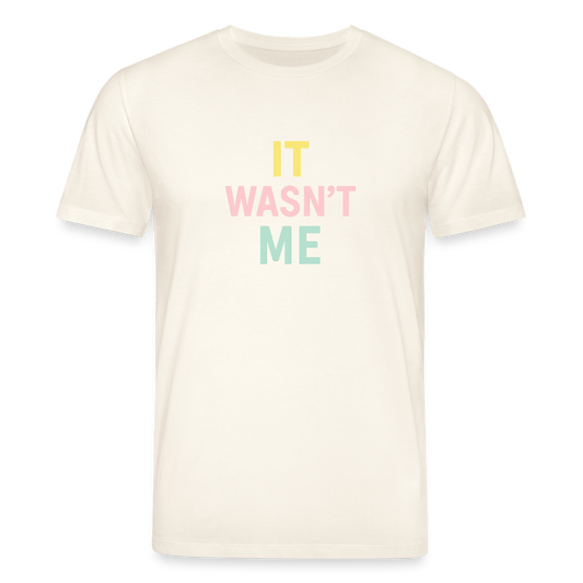 Unisex Bio-T-Shirt "it wasn't me" - Naturweiß 