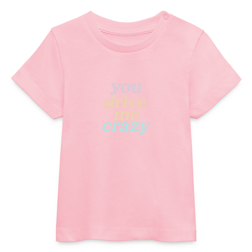 Baby Bio-T-Shirt "you drive me crazy" - Hellrosa