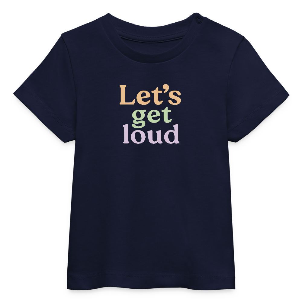 Baby Bio-T-Shirt "Let's get loud" - Navy
