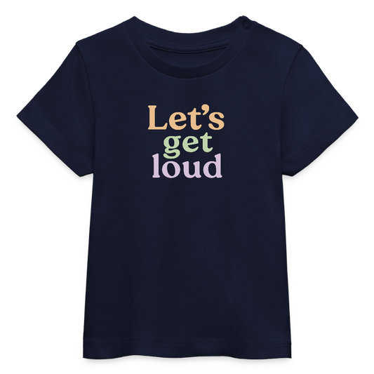 Baby Bio-T-Shirt "Let's get loud" - Navy