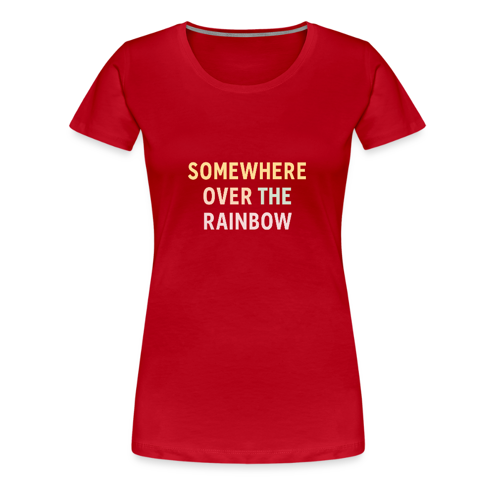 Frauen Premium T-Shirt "over the rainbow" - Rot