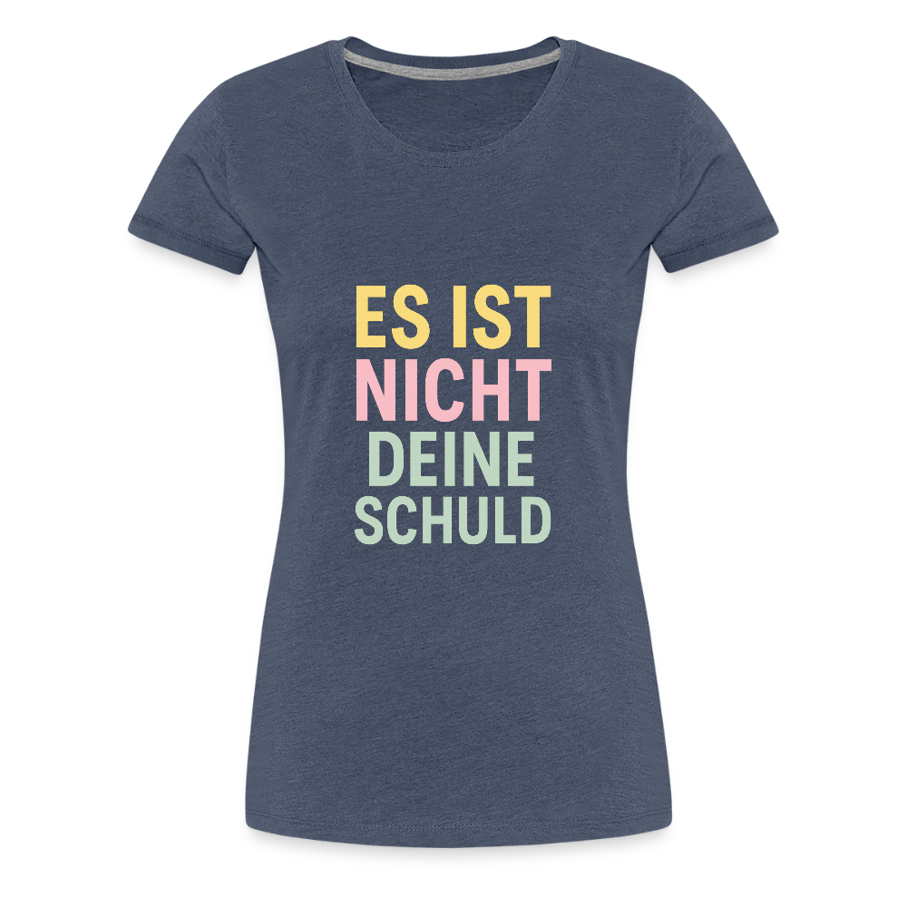 Frauen Premium T-Shirt "nicht deine Schuld" - Blau meliert