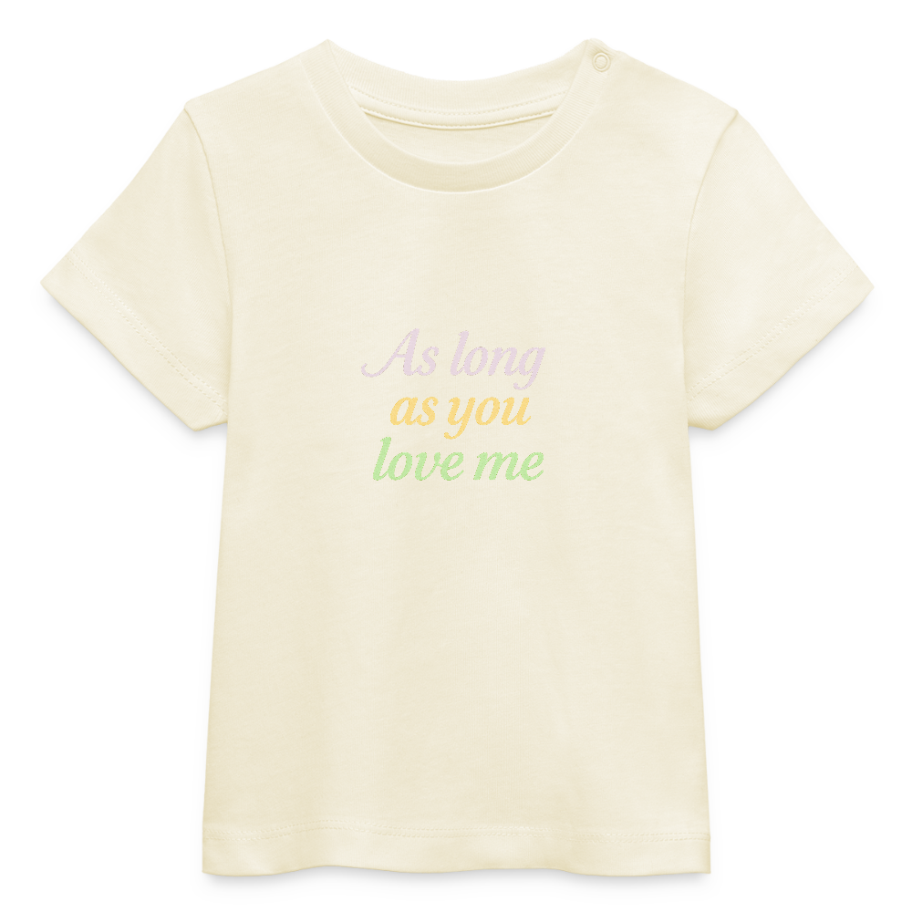 Baby Bio-T-Shirt "As long as you love me" - Weißgrau