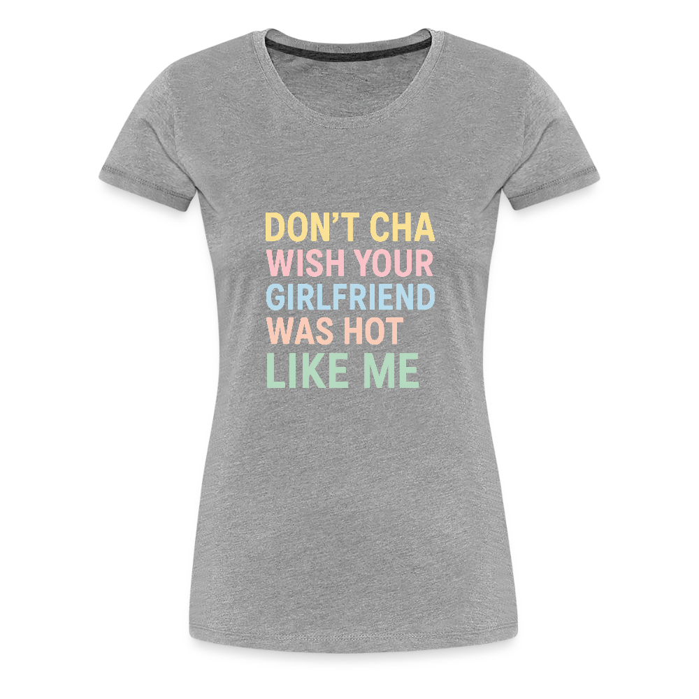 Frauen Premium T-Shirt "don't cha" - Grau meliert