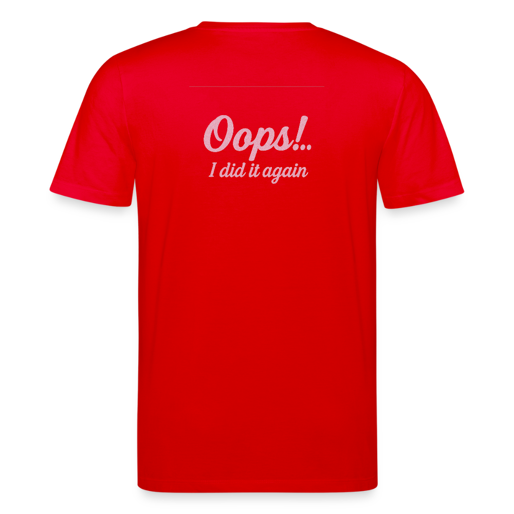 Unisex Bio-T-Shirt "Oops! I did it again" - Rot