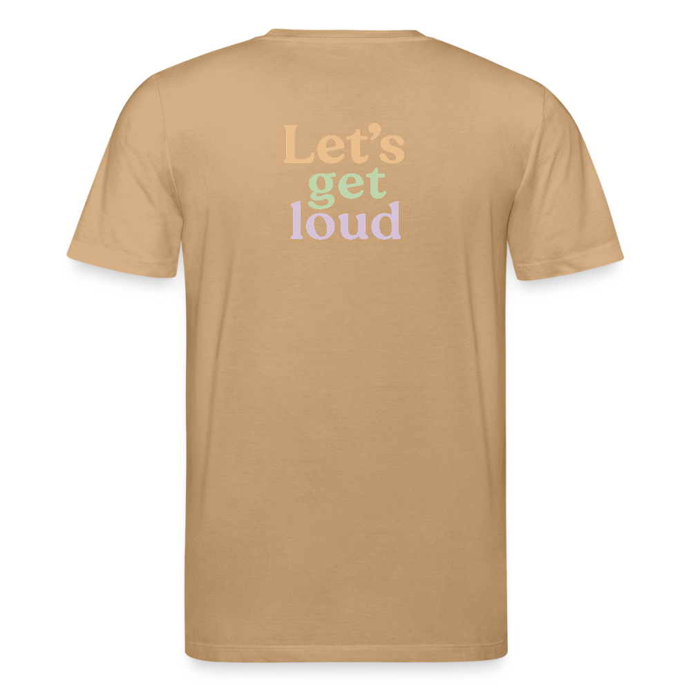 Unisex Bio-T-Shirt "Let's get loud" - Karamell 