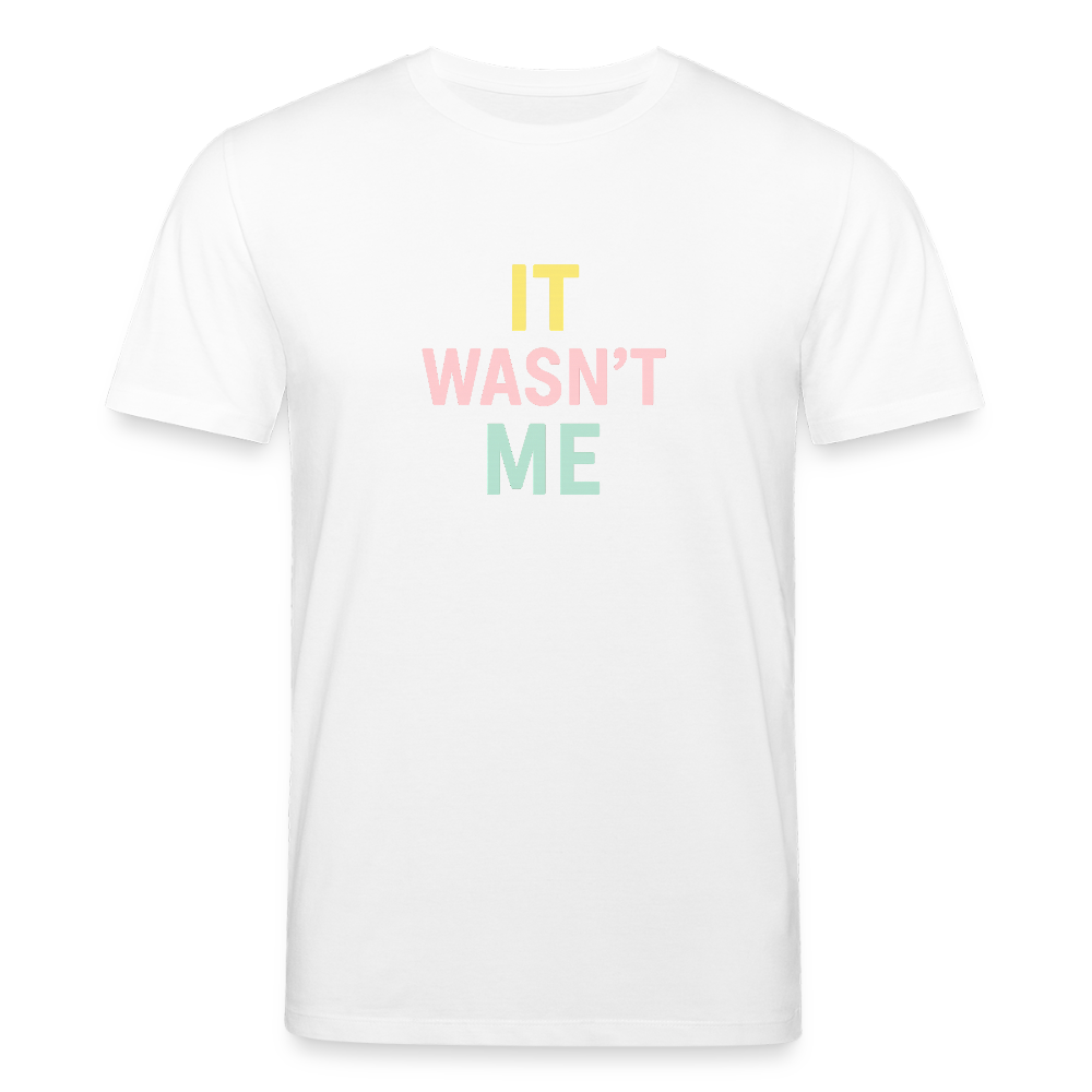Unisex Bio-T-Shirt "it wasn't me" - Weiß