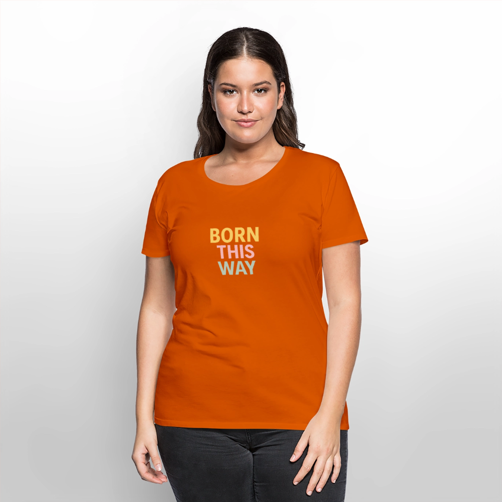Frauen Premium T-Shirt "born this way" - Orange 