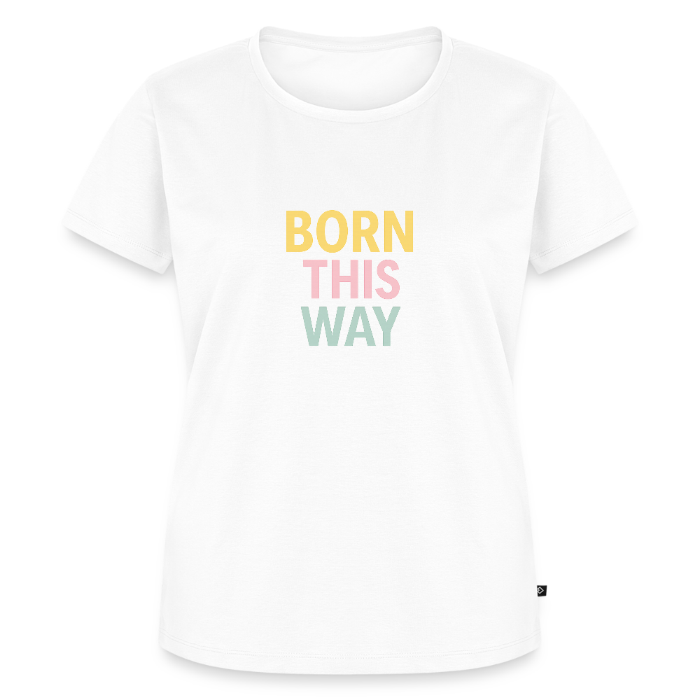 Frauen Premium T-Shirt "born this way" - Weiß