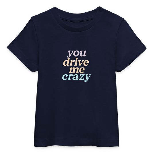 Baby Bio-T-Shirt "you drive me crazy" - Navy