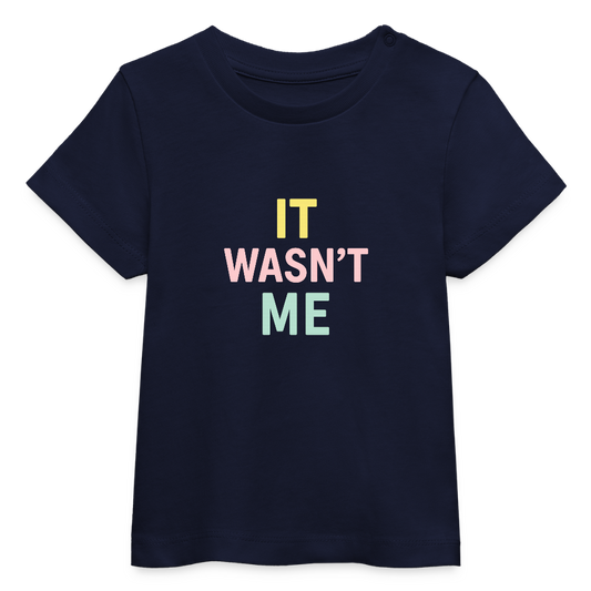 Baby Bio-T-Shirt "it wasn't me" - Navy