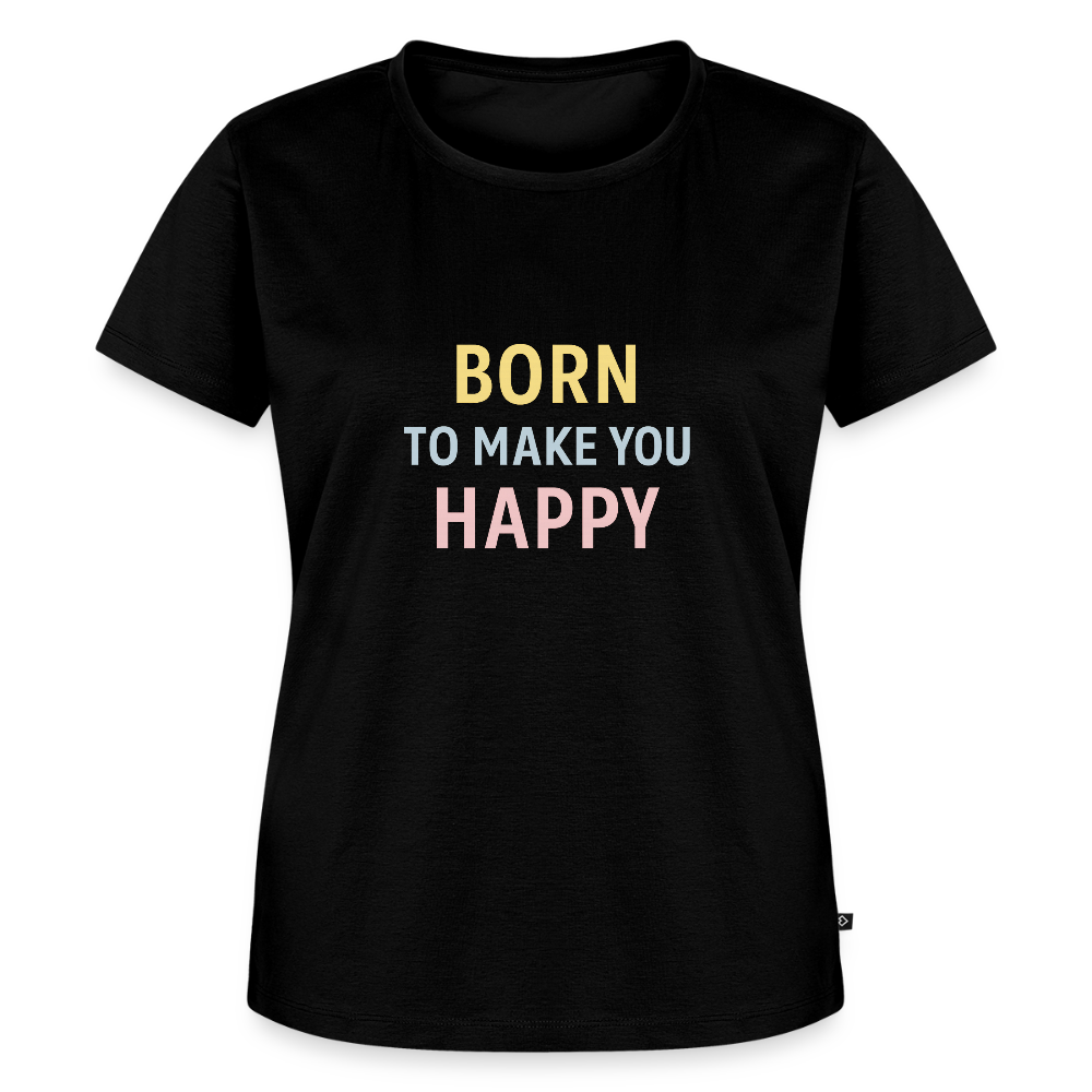 Frauen Premium T-Shirt "born to make u happy" - Schwarz