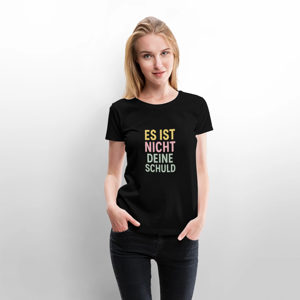 Frauen Premium T-Shirt "nicht deine Schuld" - Schwarz