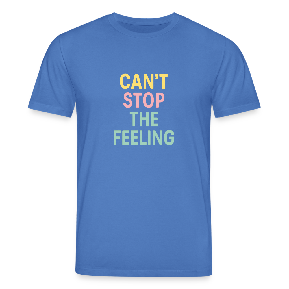 Unisex Bio-T-Shirt "can't stop the feeling" - Achtsames Blau