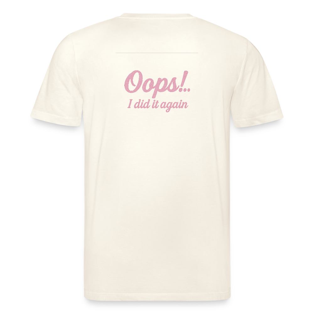 Unisex Bio-T-Shirt "Oops! I did it again" - Naturweiß 