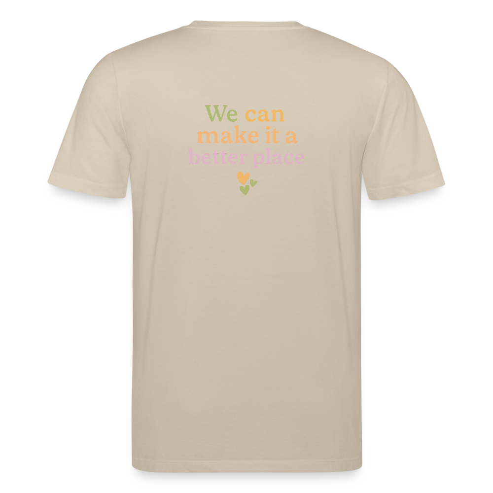 Unisex Bio-T-Shirt "we can make ita better place" - Beige
