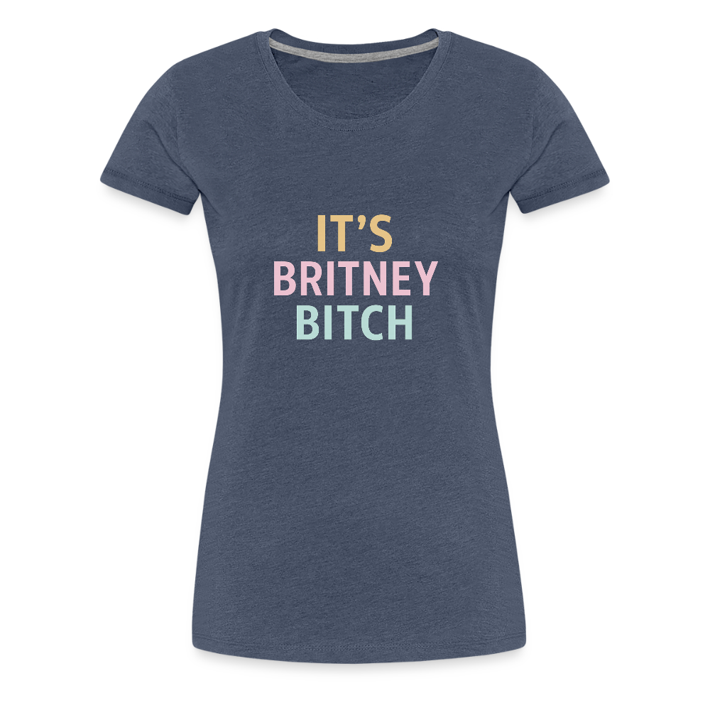 Frauen Premium T-Shirt "britney bitch" - Blau meliert