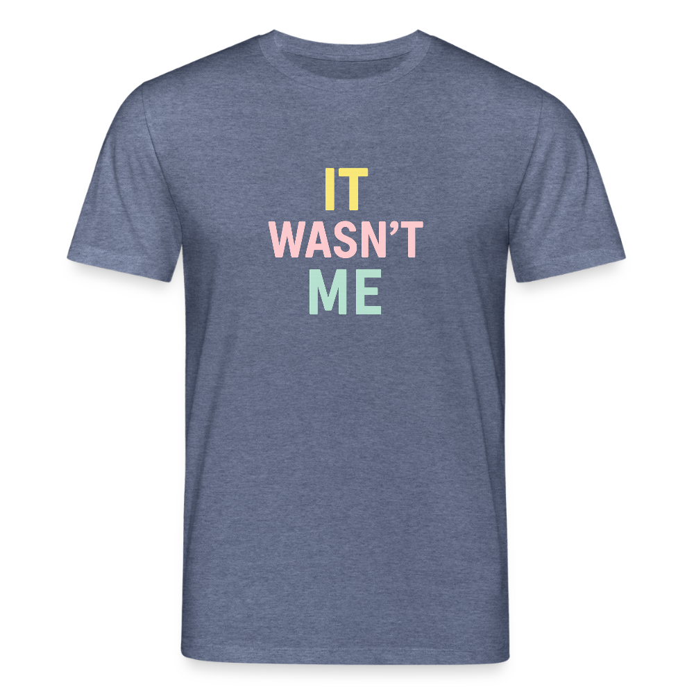 Unisex Bio-T-Shirt "it wasn't me" - Dunkelblau meliert