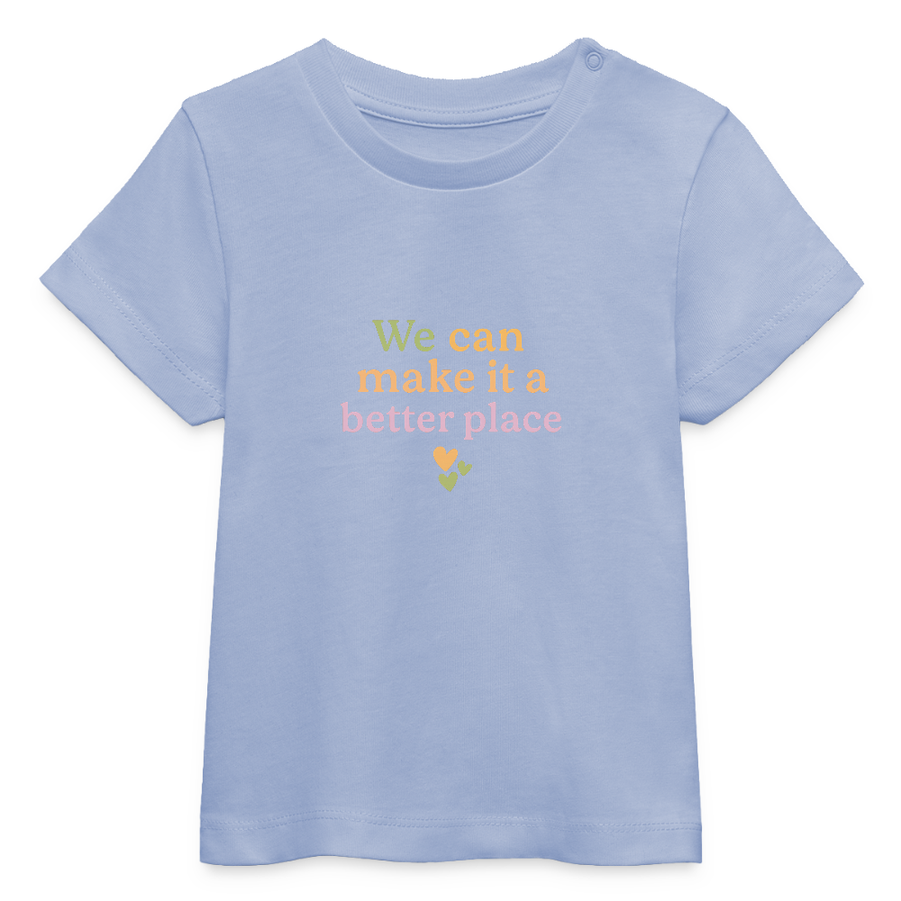 Baby Bio-T-Shirt "we can make it a better place" - Sky