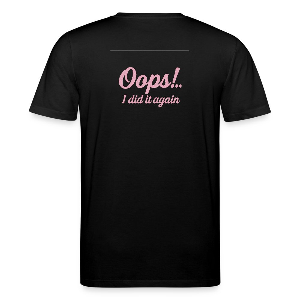 Unisex Bio-T-Shirt "Oops! I did it again" - Schwarz