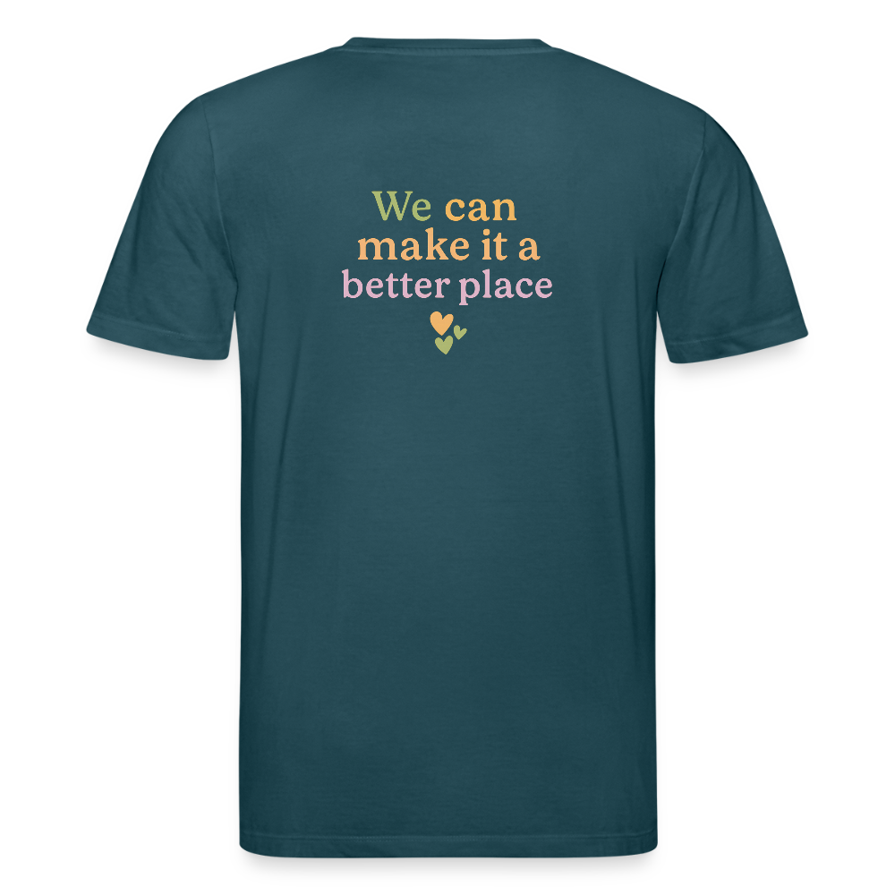 Unisex Bio-T-Shirt "we can make ita better place" - Dunkles Petrol