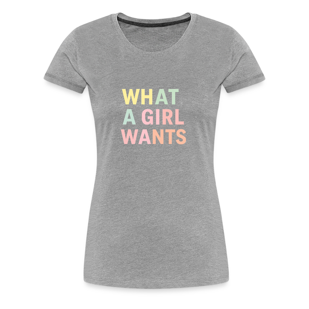 Frauen Premium T-Shirt "what a girl wants" - Grau meliert
