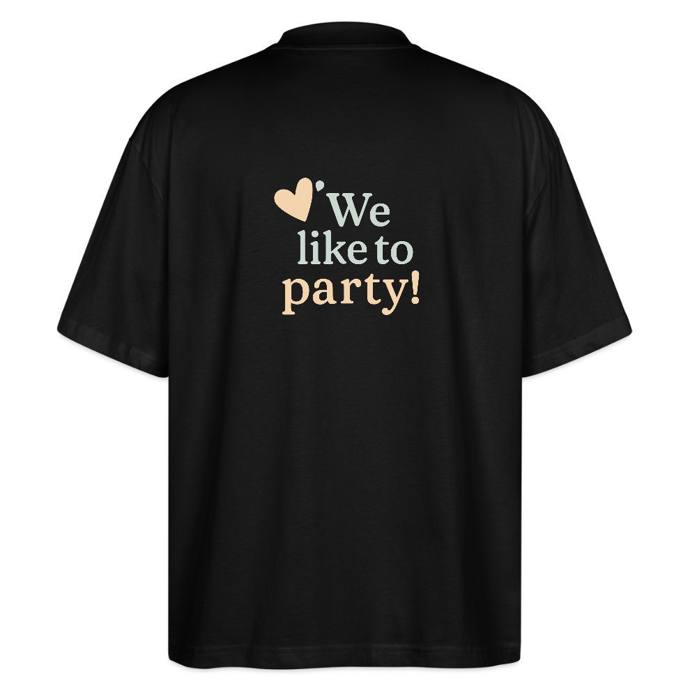 Oversized Shirt "We like to party!" - Schwarz