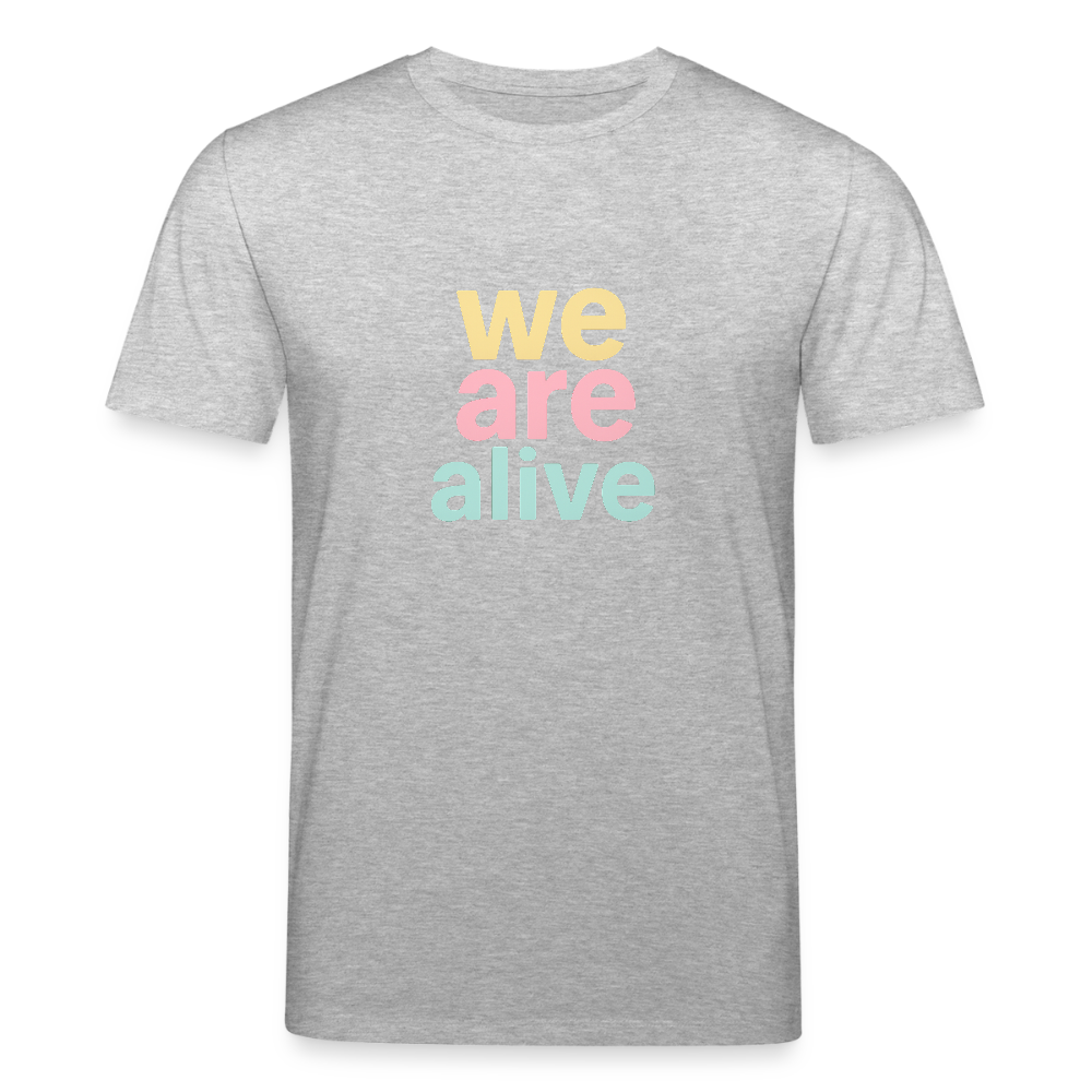 Unisex Bio-T-Shirt "we are alive" - Grau meliert