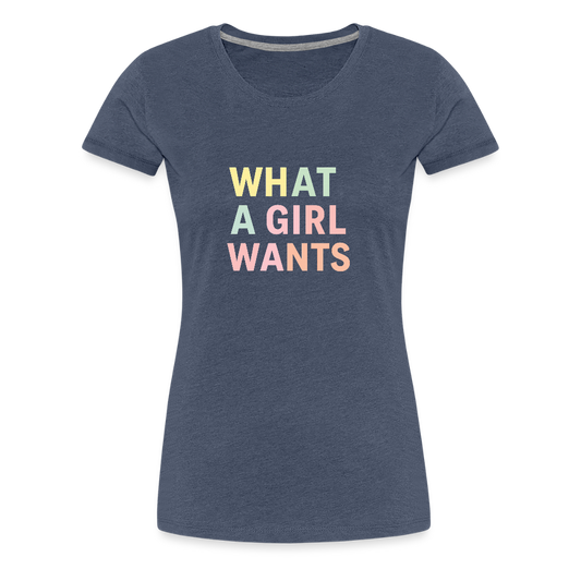Frauen Premium T-Shirt "what a girl wants" - Blau meliert