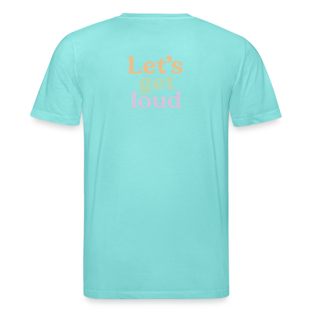 Unisex Bio-T-Shirt "Let's get loud" - Poolblau