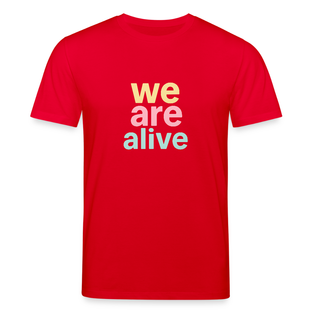 Unisex Bio-T-Shirt "we are alive" - Rot
