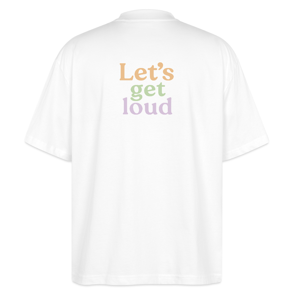 Oversized Shirt "Let's get loud" - Weiß