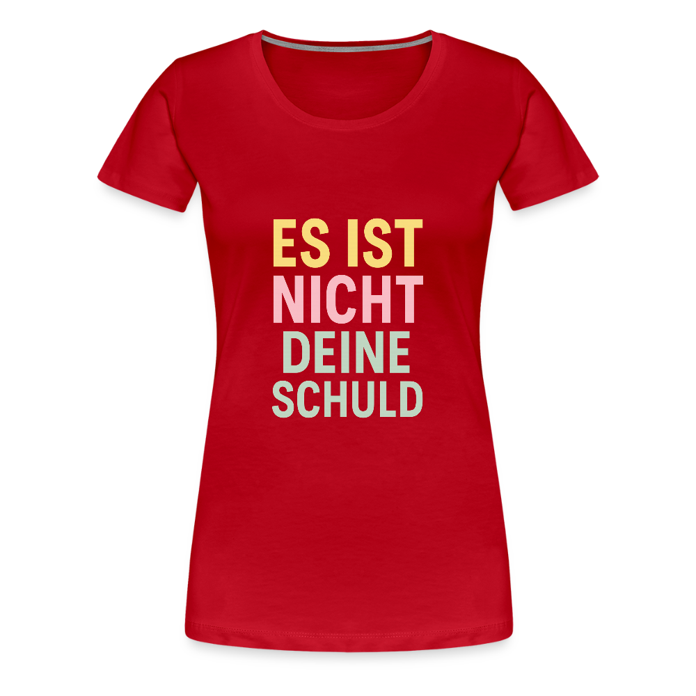 Frauen Premium T-Shirt "nicht deine Schuld" - Rot