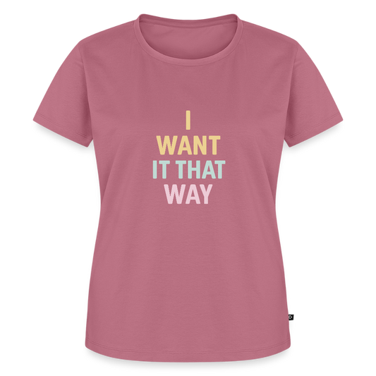 Frauen Premium T-Shirt "I want it that way" - Mauve