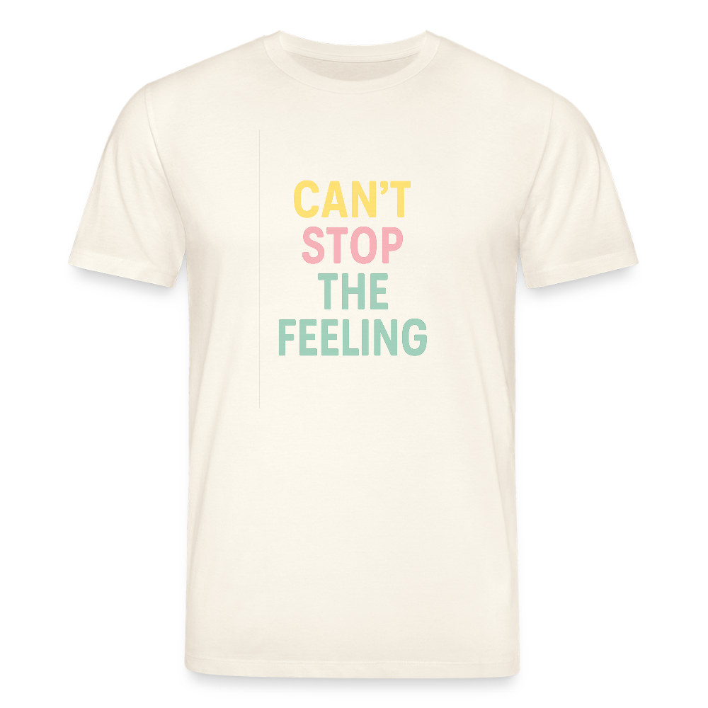 Unisex Bio-T-Shirt "can't stop the feeling" - Naturweiß 