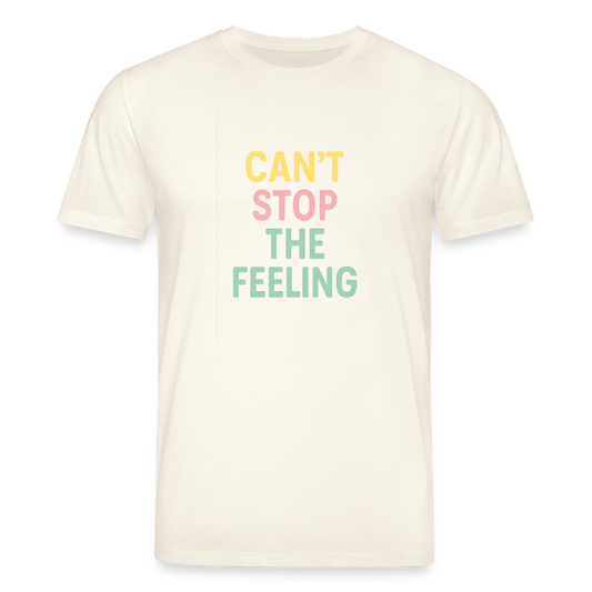 Unisex Bio-T-Shirt "can't stop the feeling" - Naturweiß 