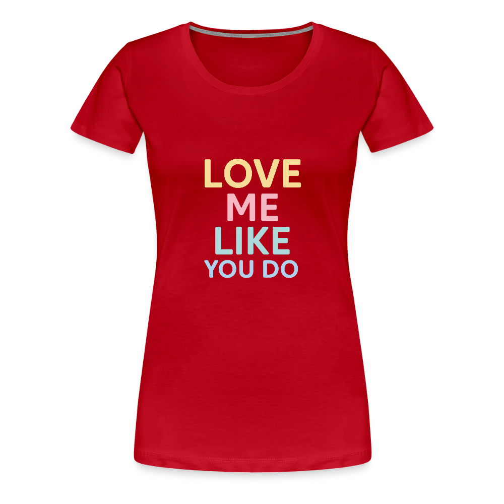 Frauen Premium T-Shirt "love me" - Rot