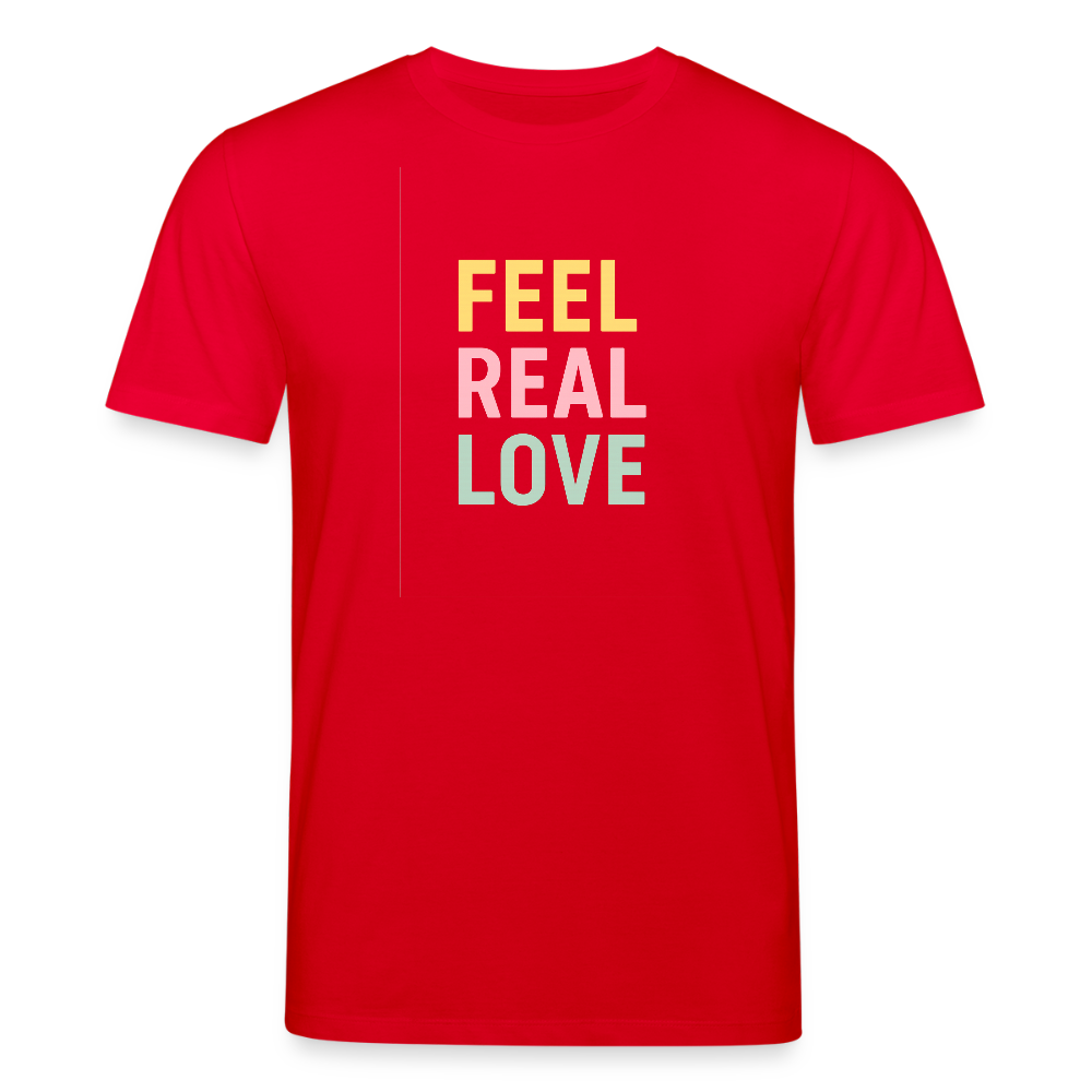 Unisex Bio-T-Shirt "feel real love" - Rot