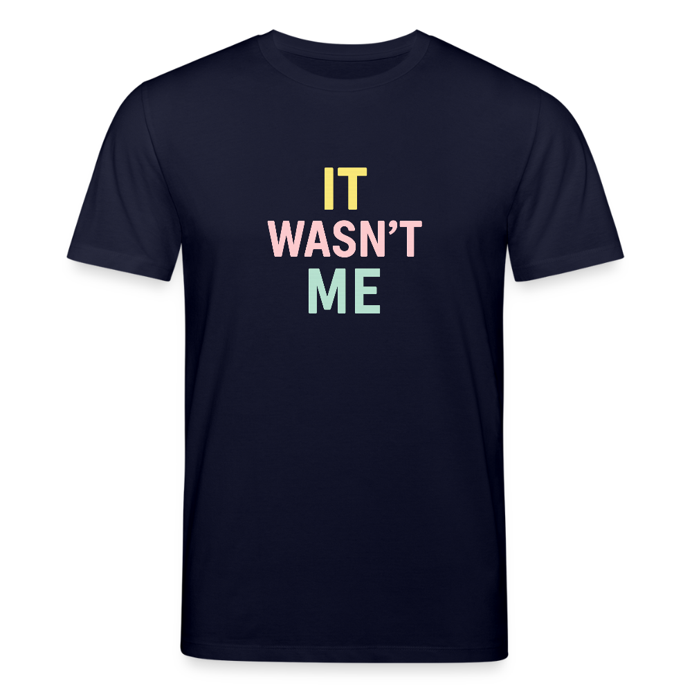 Unisex Bio-T-Shirt "it wasn't me" - Navy